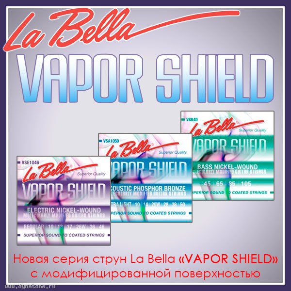 La Bella Strings серии VAPOR SHIELD!